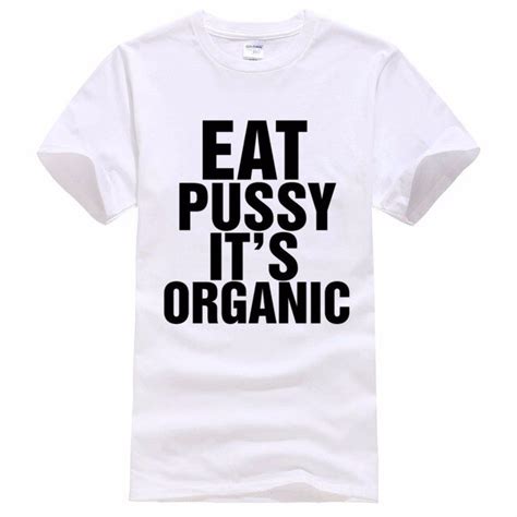 Printed T Shirt Cotton T Shirt New Style Organic Eat Pussy Mens