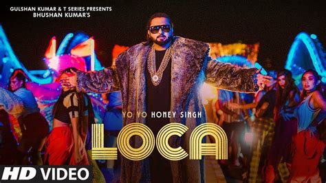 Yo Yo Honey Singh Loca Official Video Bhushan Kumar New Song 2020 T Series Youtube
