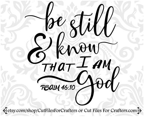 Be Still And Know That I Am God Svg Psalms 4610 Svg Etsy