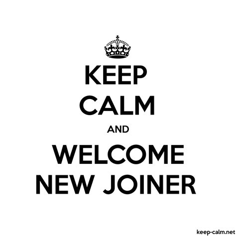 Keep Calm And Welcome New Joiner Keep