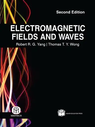 Electromagnetic Fields And Waves By Robert R G Yang Thomas T Y Wong