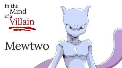 In The Mind Of A Villain Mewtwo From Pokemon The Movie Mewtwo