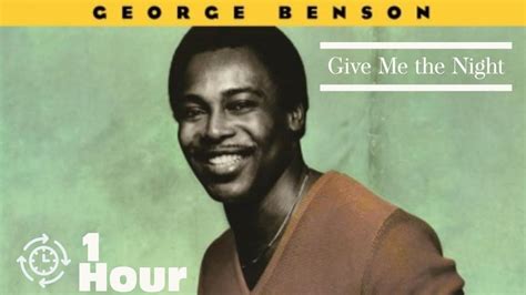 George Benson Give Me The Night 「 1 Hour ♬」 Youtube