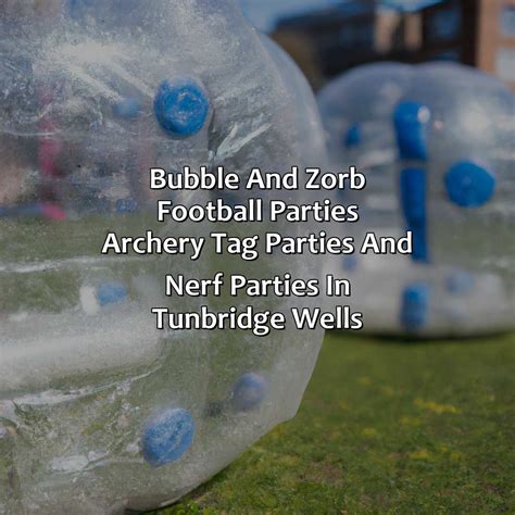 Bubble And Zorb Football Parties Archery Tag Parties And Nerf Parties