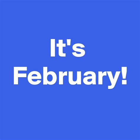 Its February Post By Andshecame On Boldomatic