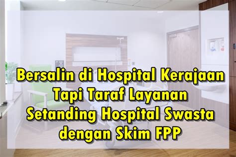 Hospital ini merupakan antara hospital yang mempunyai kemudahan skim perkhidmatan pesakit bayar penuh (sppbp) di mana pesakit boleh memilih untuk mendapatkan rawatan yang lebih khusus dan juga boleh memilih pakar ob/gyn mereka sendiri. Maria Firdz | Lifestyle Blogger