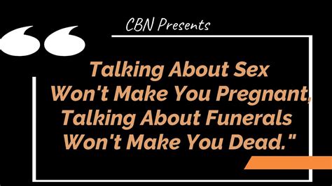 Talking About Sex Won T Make You Pregnant Talking About Funerals Won T Make You Dead Youtube
