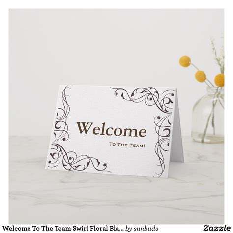 Welcome To The Team Swirl Floral Black And White Card