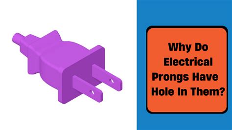 Why Do Electrical Prongs Have A Hole In Them Quick Answer