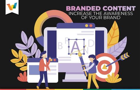 Branded Content Increase The Awareness Of Your Brand We Build It