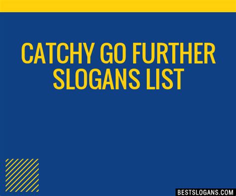 100 Catchy Go Further Slogans 2024 Generator Phrases And Taglines