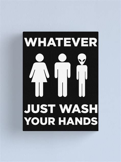 Universal Bathroom Sign Whatever Just Wash Your Hands Canvas