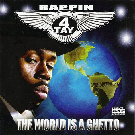 The World Is A Ghetto Album By Rappin 4 Tay Spotify