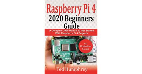 Raspberry Pi 4 2020 Beginners Guide A Complete 2020 Manual To Get