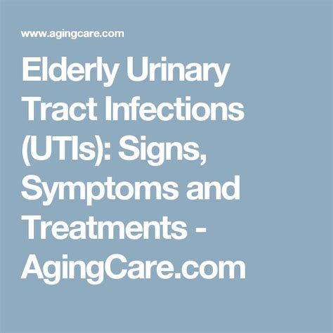 Uti In The Elderly Signs Symptoms And Treatments Urinary Tract