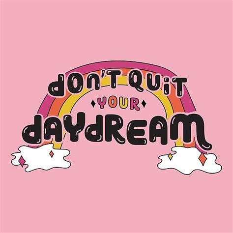 Don T Quit Your Daydream Cute Retro Vintage Graphic Design Rainbow Lettering Typography