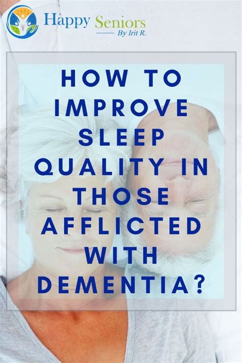 Dementia Sleep Deficits How To Improve Sleep Quality In Those