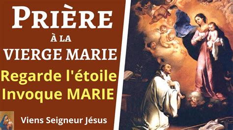 Prière Regarde l étoile Invoque MARIE Prière à la VIERGE MARIE de saint Bernard YouTube