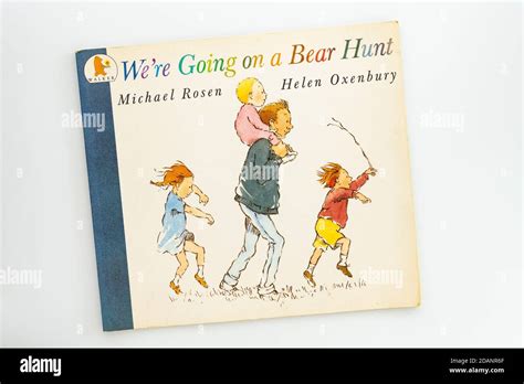 Were Going On A Bear Hunt Written By Michael Rosen And Illustrated By