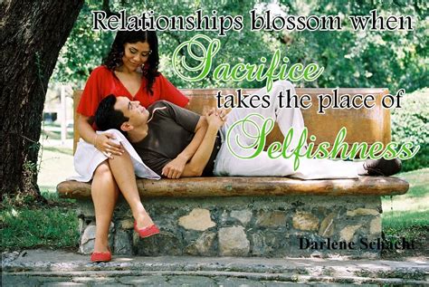 Relationships Blossom When Sacrifice Takes The Place Of Selfishness
