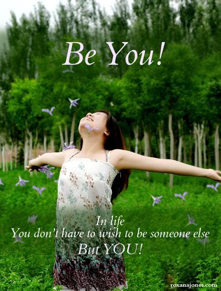 Be You In Life You Don´t Have To Wish To Be Someone Else But You