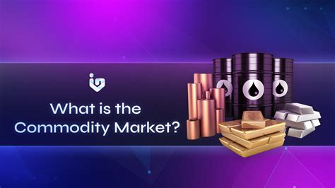 Learn More About Commodities Market Investagrams