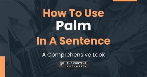 How To Use Palm In A Sentence A Comprehensive Look