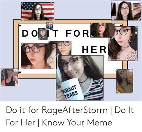 D O T F Or Her Kraut Tears Do It For Rageafterstorm Do It For Her