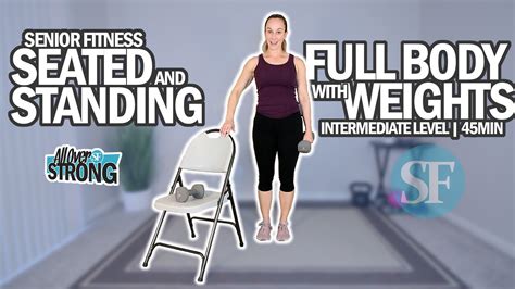 Seated And Standing Full Body Workout With Weights Intermediate Level
