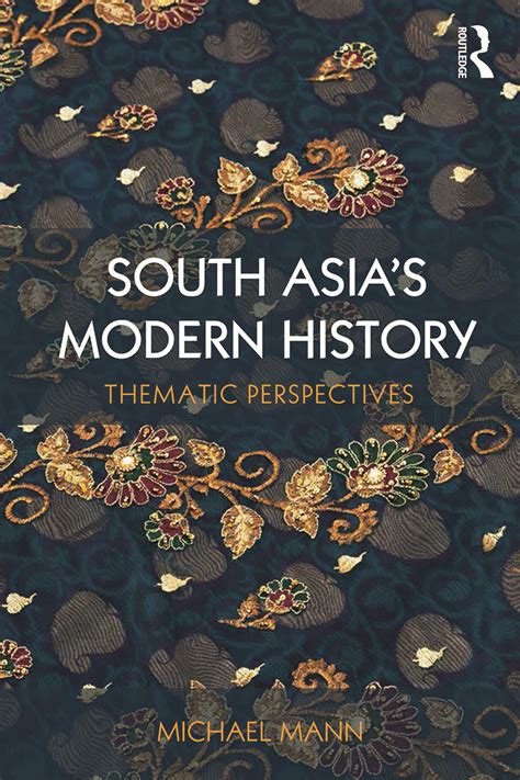 South Asias Modern History Thematic Perspectives Michael Mann T