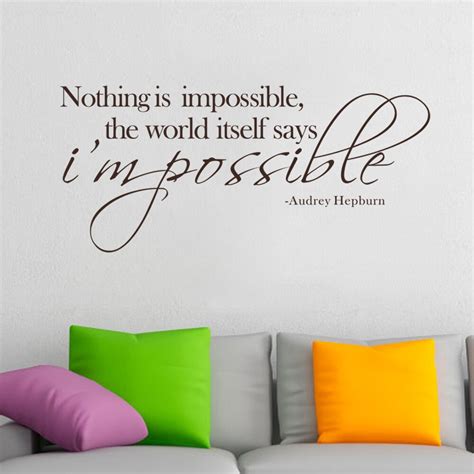 Inspirational Wall Words Nothing Is Impossible The Word Itself Says I