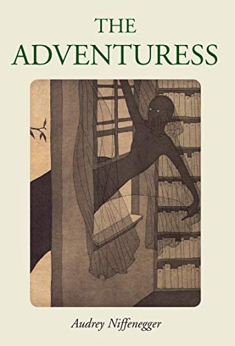 The Adventuress By Niffenegger Audrey Very Good Hardcover 2006 First Edition Russell Books