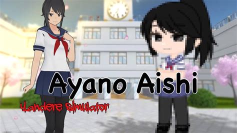 Making Ayano Aishi In Gacha Club Yandere Simulator Youtube