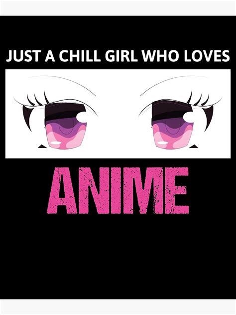 Just A Girl Who Loves Anime Chill Anime Girl Poster By Bouirig