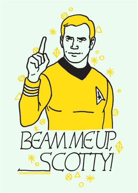 This phrase comes from the tv show star trek, in which it was used (with slightly different wording) as a command to be beam me up, scotty! beam me up scotty cartoon - Поиск в Google