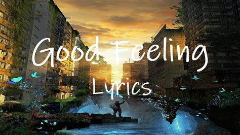Flo Rida Good Feeling Lyrics Oh Oh Sometimes I Get A Good Feeling Yeah Youtube
