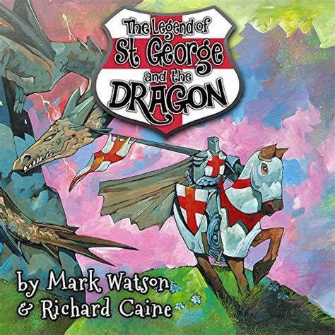 St George And The Dragon The Legend Of Saint George And The Dragon By