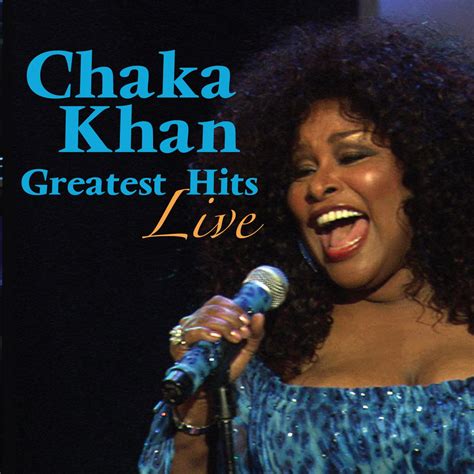 chaka khan ~ greatest hits live chaka khan greatest hits songs