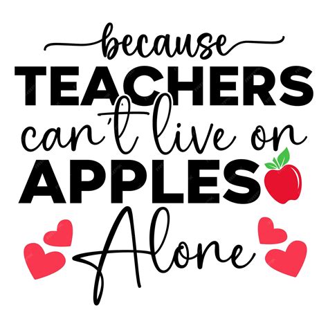 premium vector because teachers cant live on apples alone