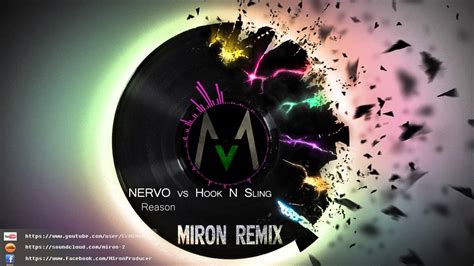 Nervo Vs Hook N Sling Reason Miron Remix Youtube