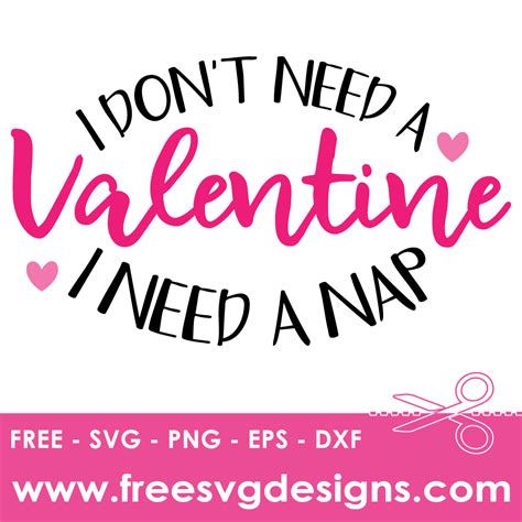 Dont Need A Valentine Need A Nap Svg