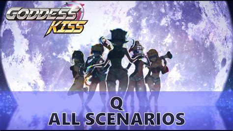 Goddess Kiss Q All Scenarios YouTube