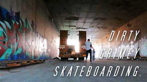 Dirty Grimey Skateboarding 4k Youtube