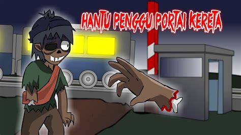 Check spelling or type a new query. PENUNGGU PORTAL KERETA API KERAMAT - KARTUN HANTU - YouTube
