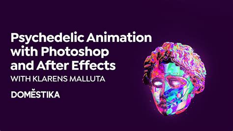Psychedelic Animation With Photoshop And After Effects Course By