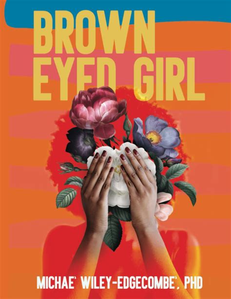 Brown Eyed Girl A Journey To Self Love 9781737641117