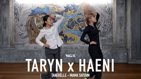 Tanerélle Mama Saturn Taryn X Haeni Choreography Youtube