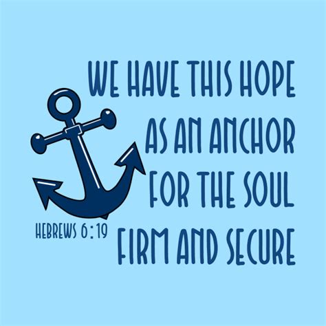 We Have This Hope As An Anchor For The Soul Firm And Secure Bible