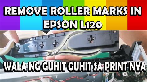 EPSON L120 L121 LINES WHEN PRINTING FIXED HOW TO REMOVE ROLLER MARKS