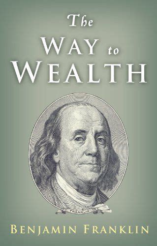 The Way To Wealth Ben Franklin On Money And Success Amazon